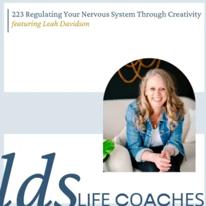 2025-04-01-latter-daily-latter-day-life-coaches-heather-rackham-leah-davidson-regulating-your-nervous-system-through-creativity-cover