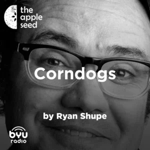 2025-04-09-latter-daily-the-apple-seed-sam-payne-ryan-shupe-corndogs-cover