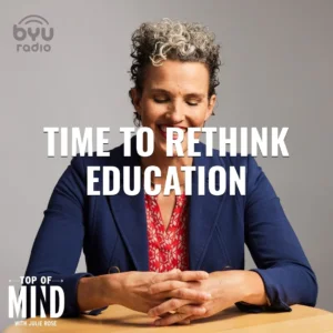 2025-04-15-latter-daily-top-of-mind-julie-rose-time-to-rethink-education-cover