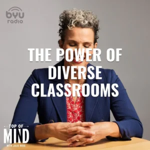 2025-04-17-latter-daily-top-of-mind-julie-rose-milly-arbaje-thomas-the-power-of-diverse-classrooms-cover