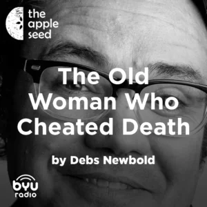 2025-04-24-latter-daily-the-apple-seed-sam-payne-debs-newbold-the-old-woman-who-cheated-death-cover
