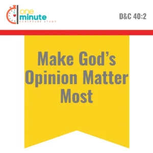 2025-04-25-latter-daily-one-minute-scripture-study-kristen-walker-smith-cali-black-make-god’s-opinion-matter-most-cover