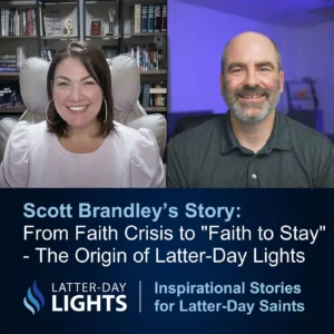 2025-04-27-latter-daily-latter-day-lights-scott-brandley-alisha-coakley-scott-brandley-from-faith-crisis-to-"faith-to-stay"--the-origin-of-latter-day-lights-cover