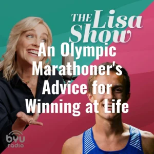 2025-04-29-latter-daily-the-lisa-show-lisa-valentine-clark-an-olympic-marathoner-s-advice-for-winning-at-life-cover