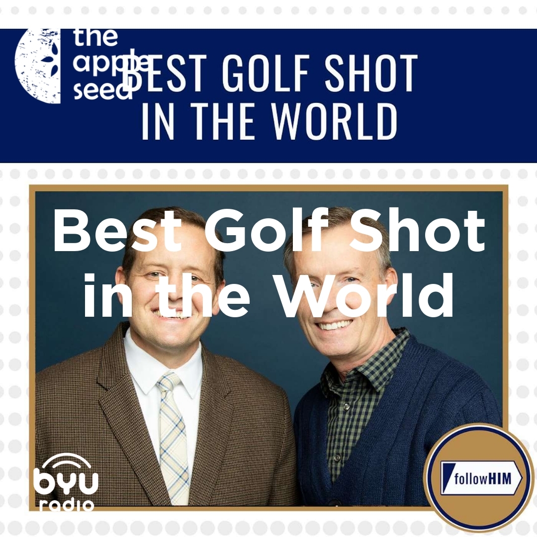 2025-05-01-latter-daily-follow-him-favorites-hank-smith-john-bytheway-best-golf-shot-in-the-world-cover
