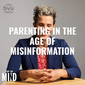 2025-05-01-latter-daily-top-of-mind-julie-rose-della-cassia-parenting-in-the-age-of-misinformation-cover
