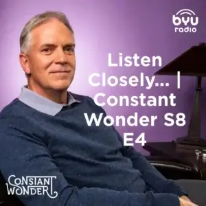 2025-05-02-latter-daily-constant-wonder-marcus-smith-listen-closely--|-constant-wonder-s8-e4-cover