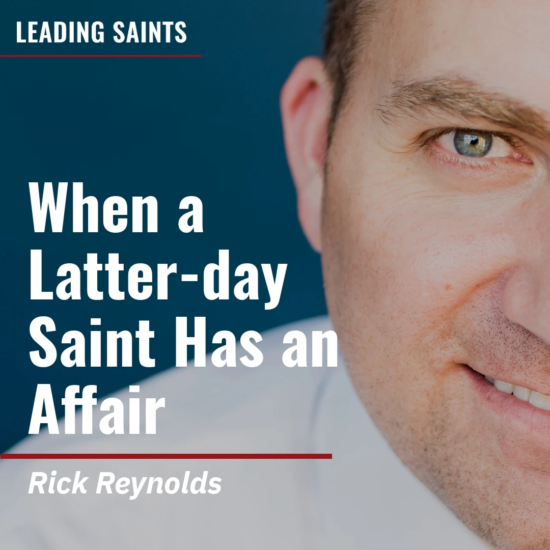Read more about the article When a Latter-day Saint Has an Affair