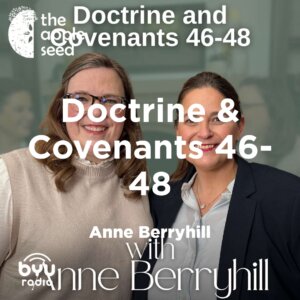 2025-05-07-latter-daily-grounded-barbara-morgan-gardner-anne-berryhill-doctrine--covenants-46-48-cover