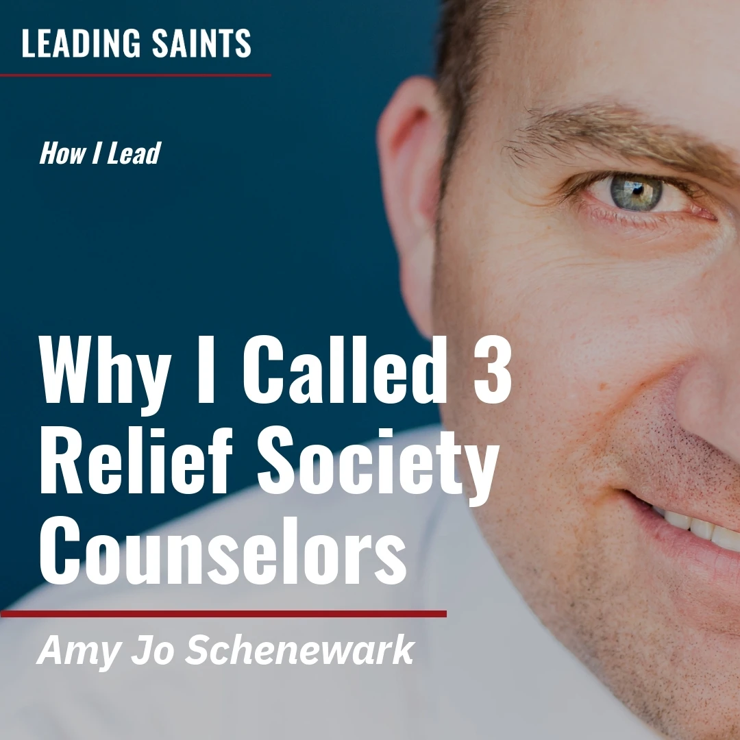 Read more about the article Why I Called 3 Relief Society Counselors