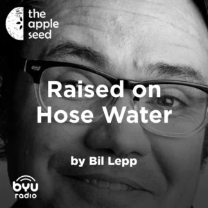 2025-05-07-latter-daily-the-apple-seed-sam-payne-bil-lepp-raised-on-hose-water-cover