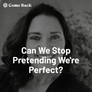 2025-05-08-latter-daily-come-back-podcast-ashly-stone-can-we-stop-pretending-we-re-perfect-cover