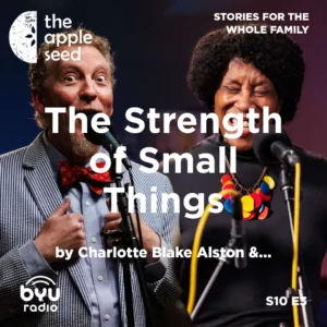2025-05-08-latter-daily-the-apple-seed-sam-payne-charlotte-blake-alston---the-strength-of-small-things-cover