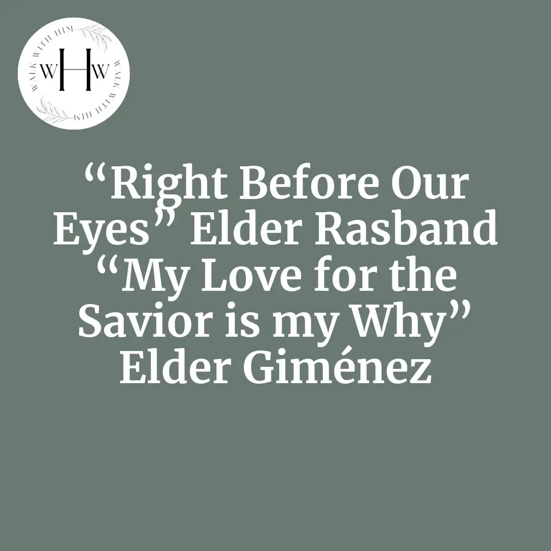 2025-05-12-latter-daily-walk-with-him-barbara-morgan-gardner-elaine-dalton-“right-before-our-eyes”-elder-rasband-“my-love-for-the-savior-is-my-why”-elder-giménez-cover
