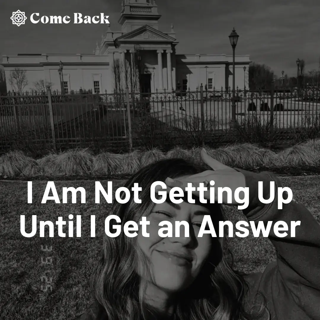 2025-05-13-latter-daily-come-back-podcast-ashly-stone-i-am-not-getting-up-until-i-get-an-answer-cover