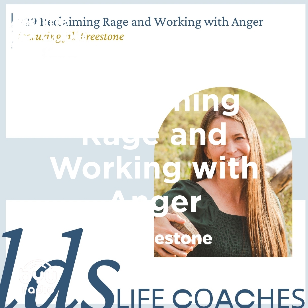 2025-05-13-latter-daily-latter-day-life-coaches-heather-rackham-jill-freestone-reclaiming-rage-and-working-with-anger-cover