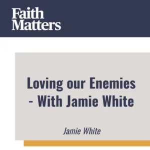 2025-05-14-latter-daily-faith-matters-tim-chaves-aubrey-chaves-jamie-white-loving-our-enemies--with-jamie-white-cover