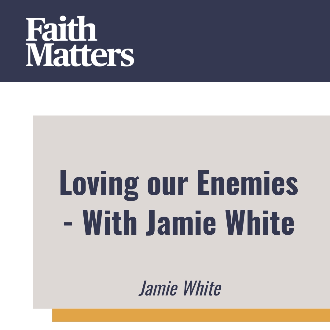 2025-05-14-latter-daily-faith-matters-tim-chaves-aubrey-chaves-jamie-white-loving-our-enemies--with-jamie-white-cover
