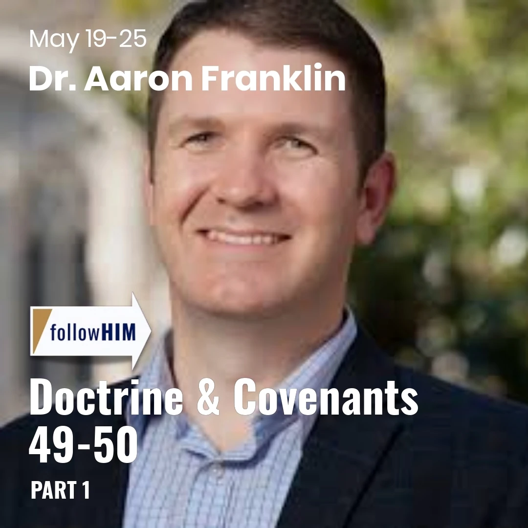 2025-05-14-latter-daily-follow-him-hank-smith-john-bytheway-aaron-franklin-doctrine--covenants-49-50-part-1-cover
