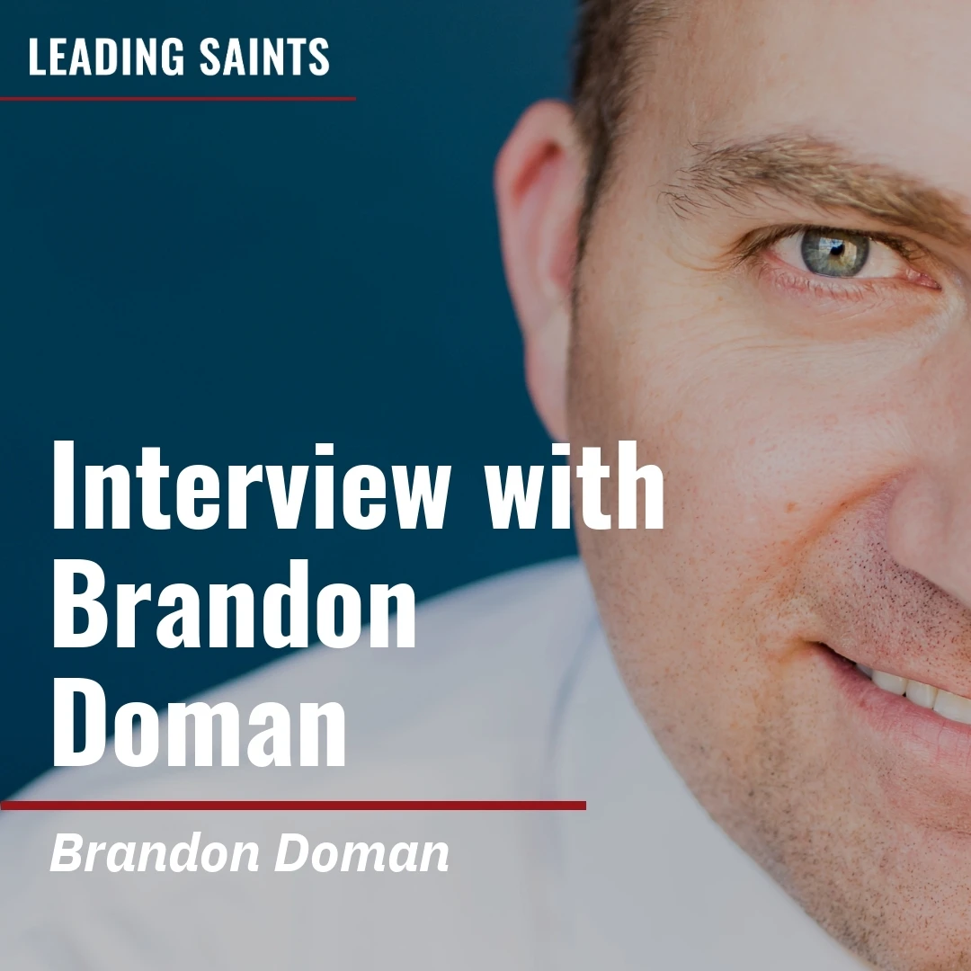 2025-05-17-latter-daily-leading-saints-kurt-francom-brandon-doman-interview-with-brandon-doman-cover