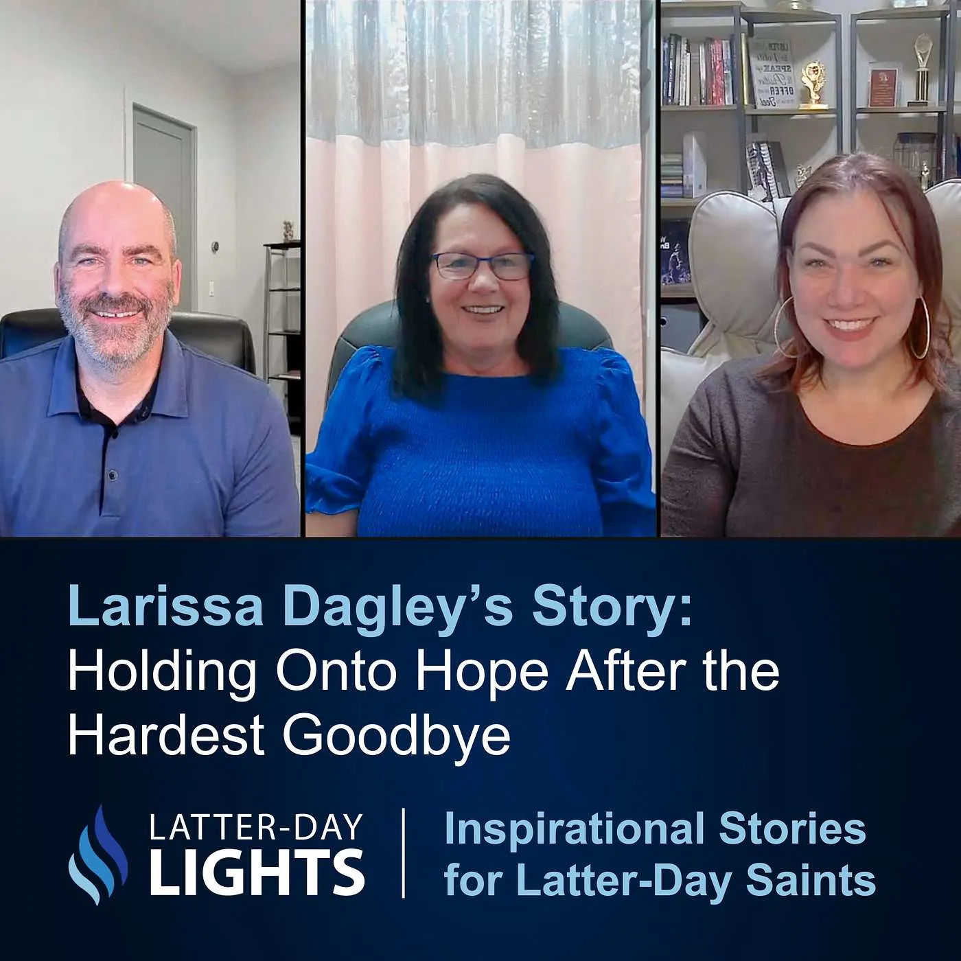 2025-05-18-latter-daily-latter-day-lights-scott-brandley-alisha-coakley-larissa-dagley-holding-onto-hope-after-the-hardest-goodbye-cover