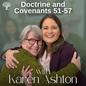 2025-05-21-latter-daily-grounded-barbara-morgan-gardner-karen-ashton-doctrine-and-covenants-51-57-cover