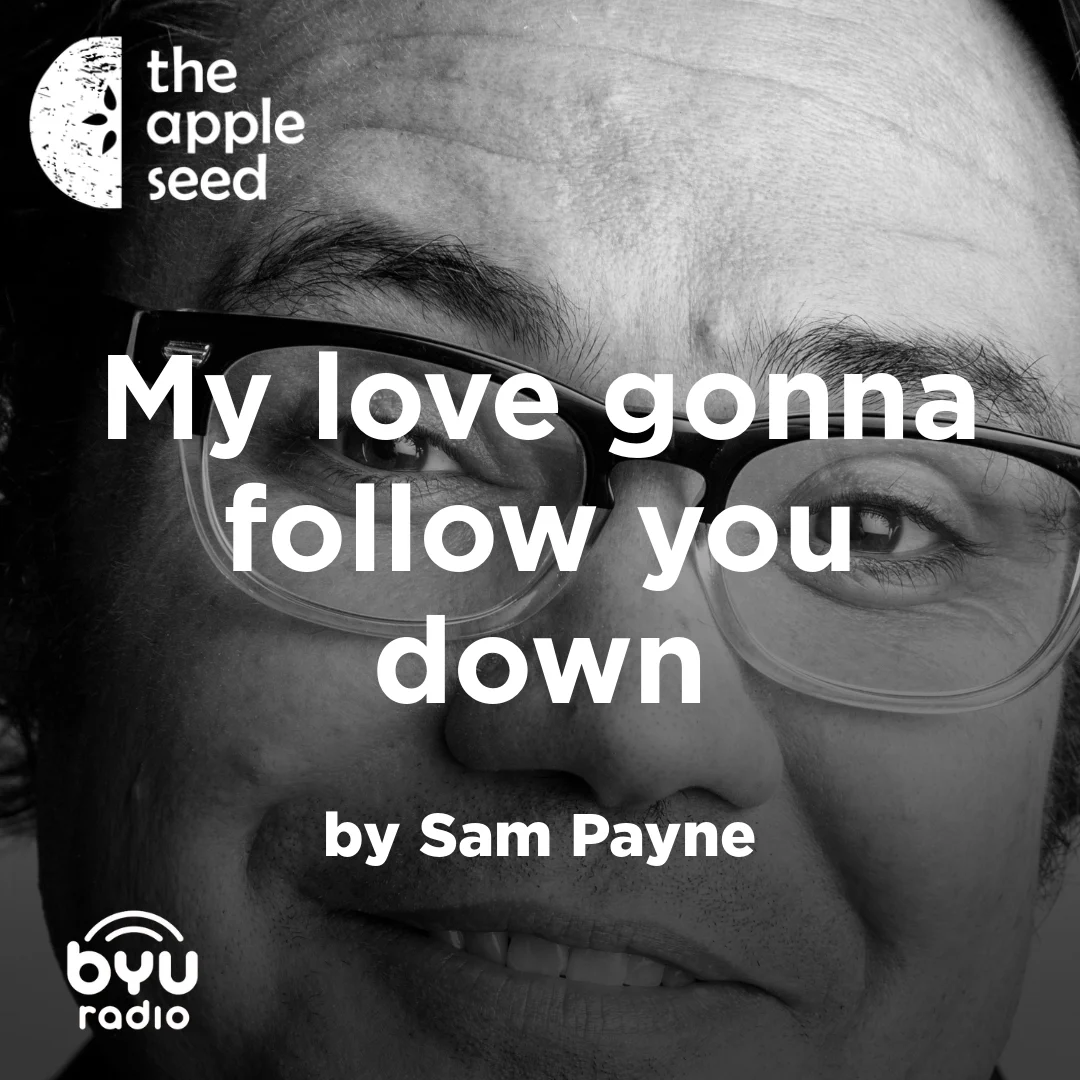 2025-05-21-latter-daily-the-apple-seed-sam-payne-sam-payne-my-love-gonna-follow-you-down-cover
