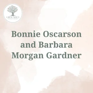 2025-05-23-latter-daily-grounded-barbara-morgan-gardner-bonnie-oscarson-and-barbara-morgan-gardner-cover