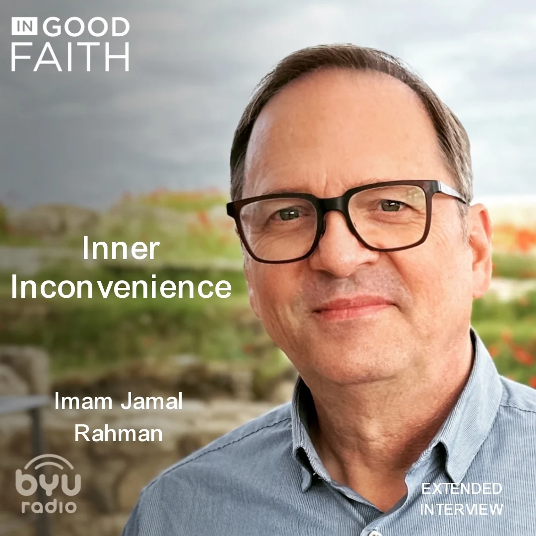 2025-05-23-latter-daily-in-good-faith-steven-kapp-perry-imam-jamal-rahman-inner-inconvenience-cover