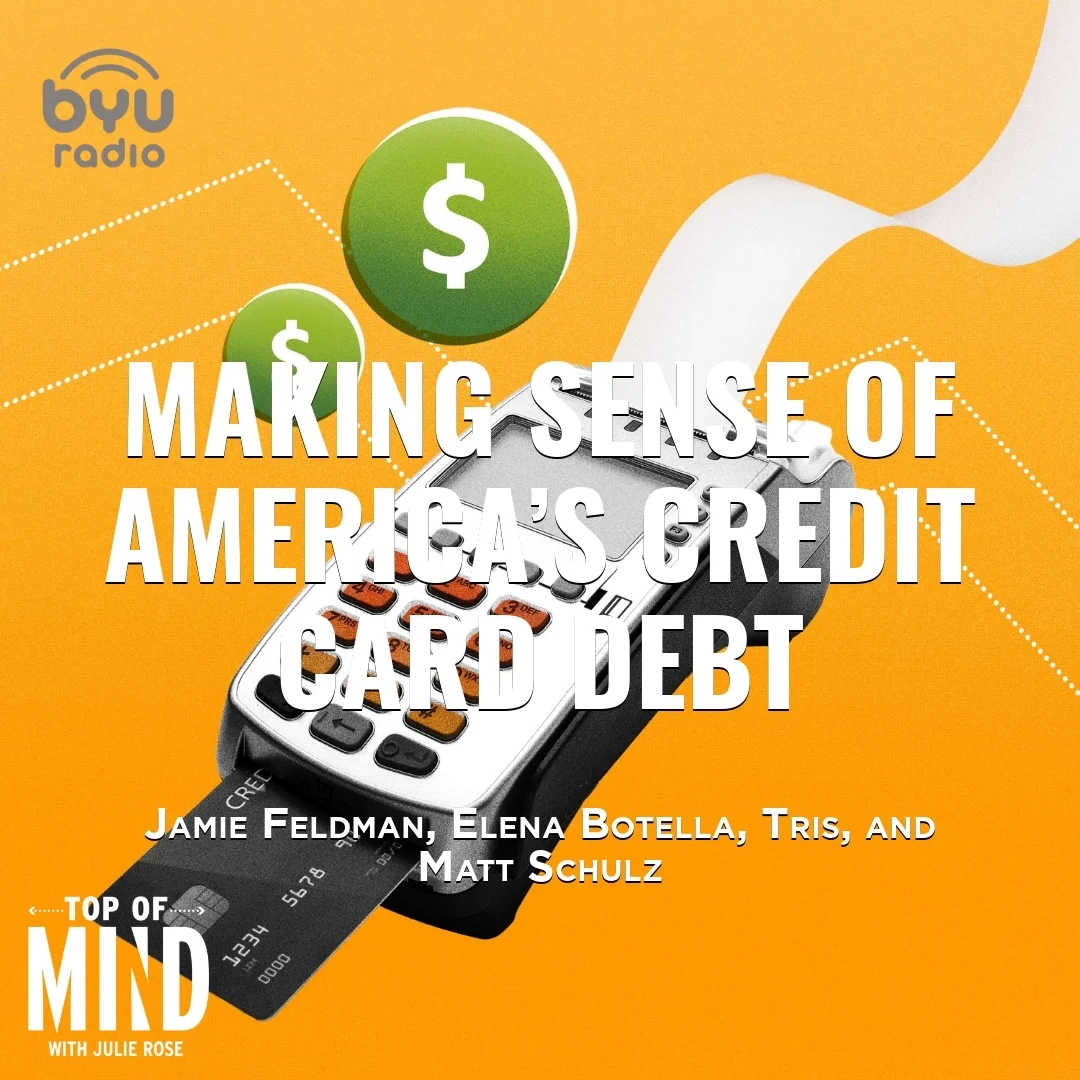 2025-05-26-latter-daily-top-of-mind-julie-rose-jamie-feldman-elena-botella-tris-and-matt-schulz-making-sense-of-america’s-credit-card-debt-cover