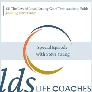 2025-05-27-latter-daily-latter-day-life-coaches-heather-rackham-steve-young-the-law-of-love-letting-go-of-transactional-faith-cover