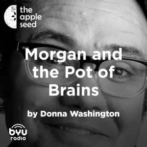 2025-05-29-latter-daily-the-apple-seed-sam-payne-donna-washington-morgan-and-the-pot-of-brains-cover