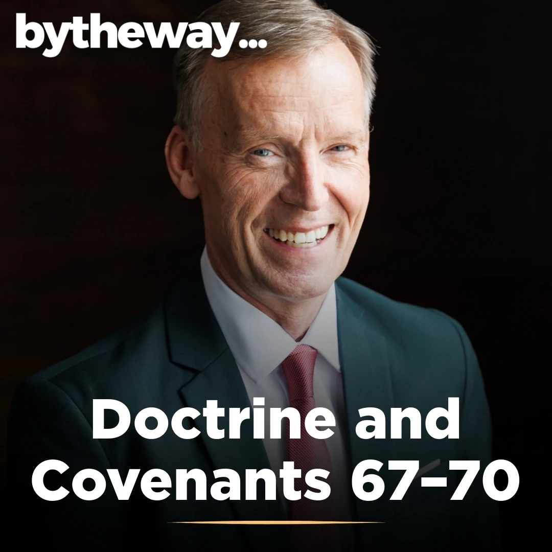 Read more about the article Doctrine and Covenants 67–70
