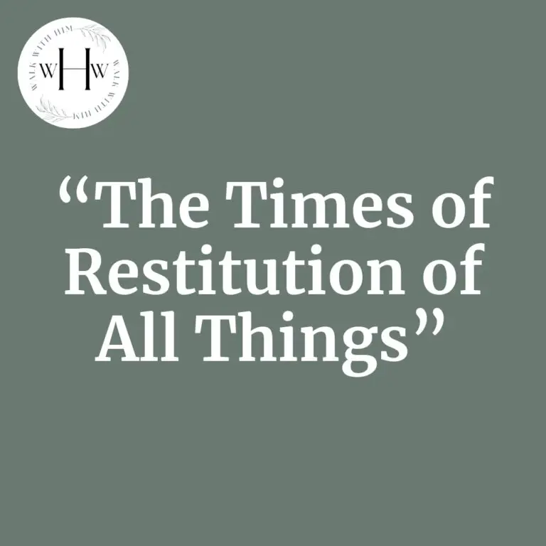 2025-07-15-latter-daily-walk-with-him-barbara-morgan-gardner-elaine-dalton-“the-times-of-restitution-of-all-things”-cover