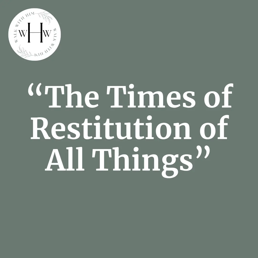 Read more about the article “The Times of Restitution of All Things”