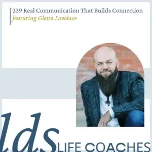 2025-07-22-latter-daily-latter-day-life-coaches-heather-rackham-glenn-lovelace-real-communication-that-builds-connection-cover