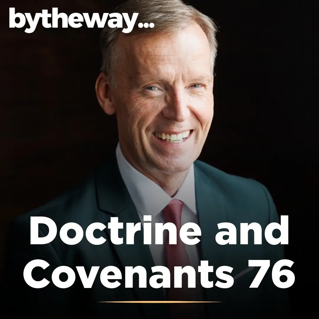 Read more about the article Doctrine and Covenants 76