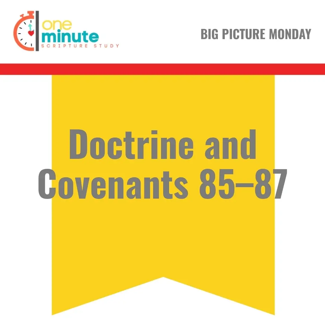 Read more about the article Doctrine and Covenants 85–87